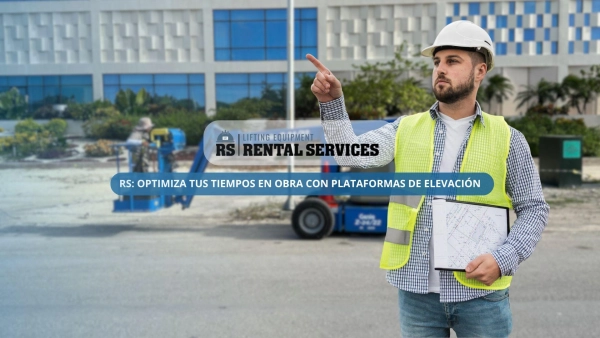 Cómo optimizar tiempos en obra con plataformas de elevación
